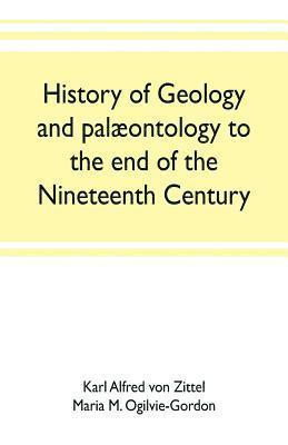 bokomslag History of geology and palæontology to the end of the nineteenth century