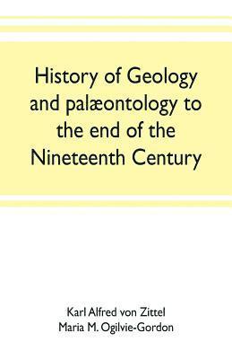 History of geology and palaeontology to the end of the nineteenth century 1