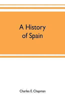 bokomslag history of Spain; founded on the Historia de España y de la civilización española of Rafael Altamira