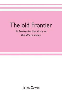 old frontier; Te Awamutu