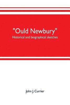 John J Currier, John J. Currier - "Ould Newbury", Häftad