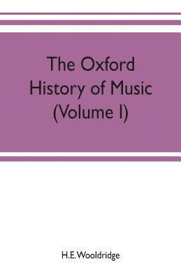 bokomslag The Oxford history of music (Volume I) The Polyphonic Period Part I Method of Musical Art, 330-1330