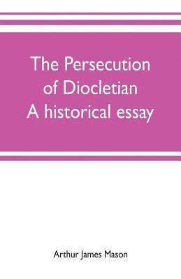 The persecution of Diocletian 1