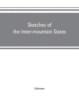 bokomslag Sketches of the inter-mountain states