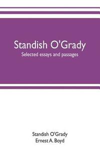 bokomslag Standish O'Grady; selected essays and passages