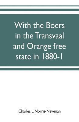 With the Boers in the Transvaal and Orange free state in 1880-1