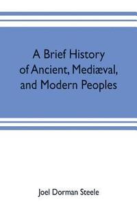 bokomslag brief history of ancient, mediæval, and modern peoples