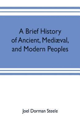 bokomslag brief history of ancient, mediæval, and modern peoples