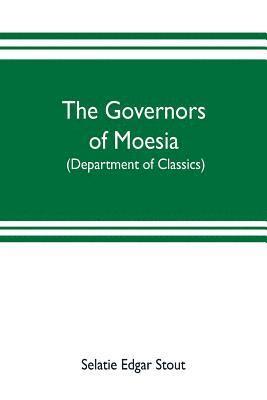 bokomslag governors of Moesia