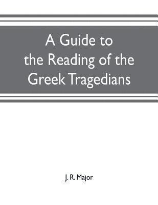 bokomslag guide to the reading of the Greek tragedians