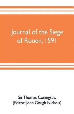 bokomslag Journal of the siege of Rouen, 1591