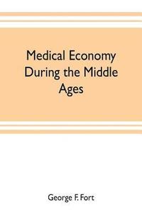 bokomslag Medical economy during the Middle Ages