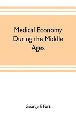 bokomslag Medical economy during the Middle Ages