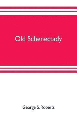 Old Schenectady 1