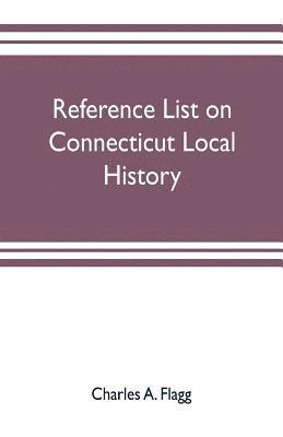 bokomslag Reference list on Connecticut local history