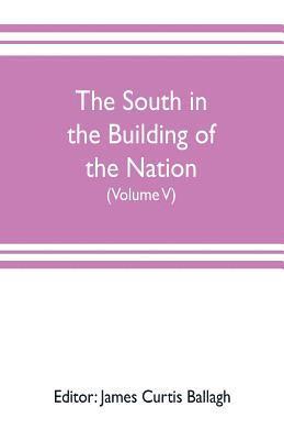 James Curtis Ballagh - South in the building of the nation, Häftad