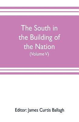 The South in the building of the nation 1