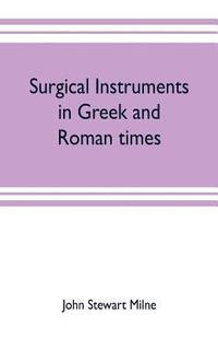 bokomslag Surgical instruments in Greek and Roman times