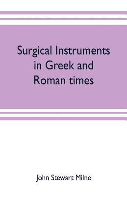 bokomslag Surgical instruments in Greek and Roman times