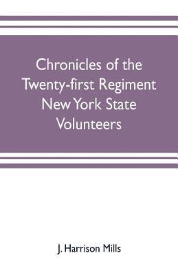 Chronicles of the Twenty-first Regiment New York State Volunteers 1