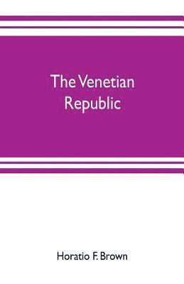 bokomslag The Venetian republic