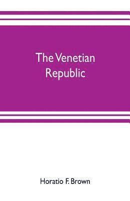 Horatio F Brown, Horatio F. Brown - Venetian republic, Häftad