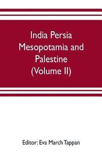 bokomslag India Persia Mesopotamia and Palestine