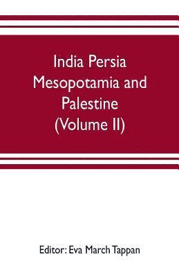 bokomslag India Persia Mesopotamia and Palestine