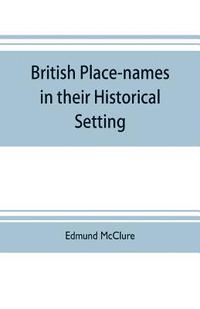 bokomslag British place-names in their historical setting