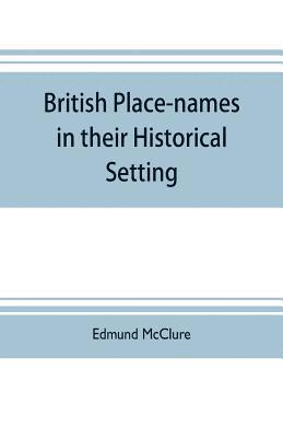 bokomslag British place-names in their historical setting