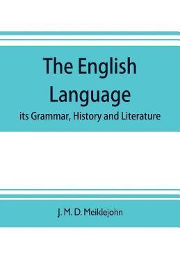 bokomslag English language; its grammar, history and literature