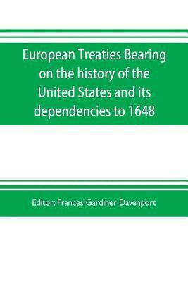 European treaties bearing on the history of the United States and its dependencies to 1648 1