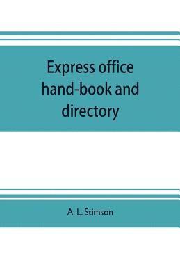bokomslag Express office hand-book and directory, for the use of 1,200 express agents and their customers