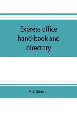 bokomslag Express office hand-book and directory, for the use of 1,200 express agents and their customers