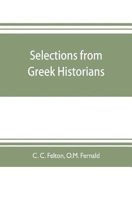 C C Felton - Selections from Greek historians, Häftad