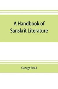 bokomslag A handbook of Sanskrit literature