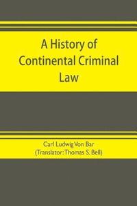 bokomslag A history of continental criminal law