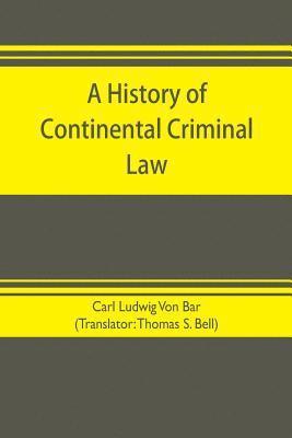 bokomslag A history of continental criminal law