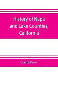 bokomslag History of Napa and Lake Counties, California
