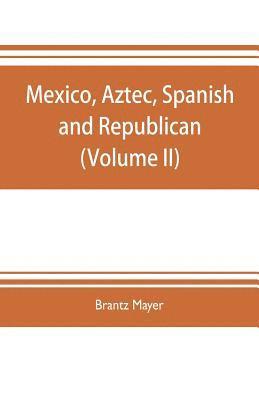 bokomslag Mexico, Aztec, Spanish and republican