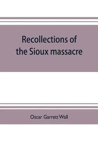 bokomslag Recollections of the Sioux massacre