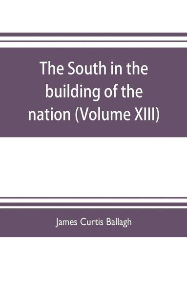 James Curtis Ballagh - South in the building of the nation, Häftad