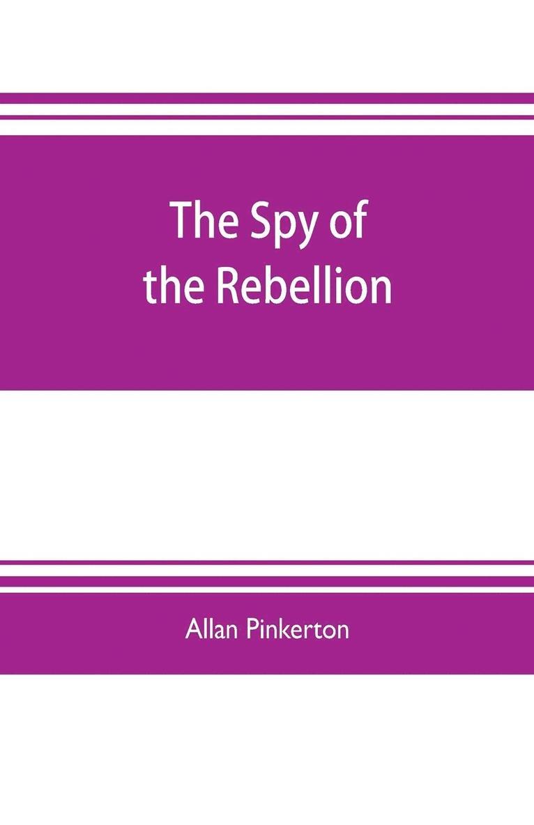 The spy of the rebellion 1