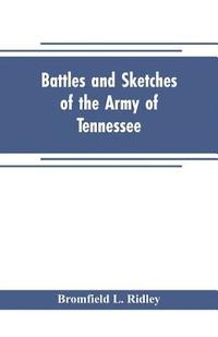 bokomslag Battles and sketches of the Army of Tennessee