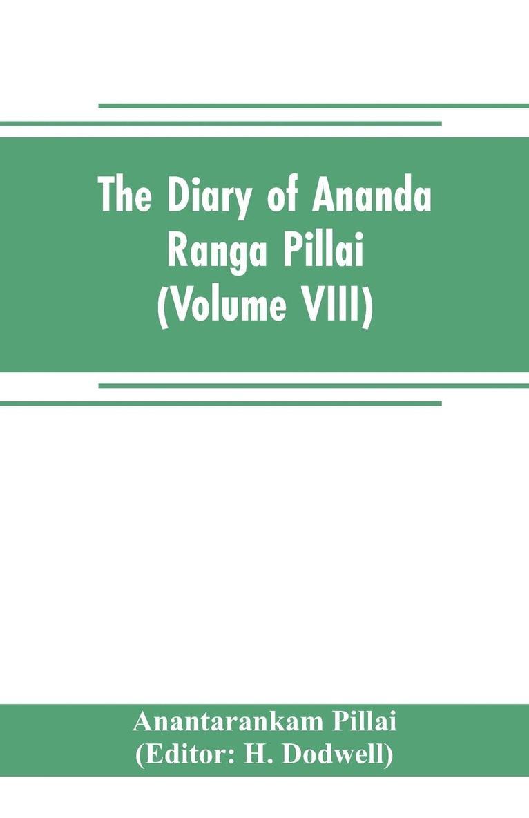 diary of Ananda Ranga Pillai (Volume VIII)