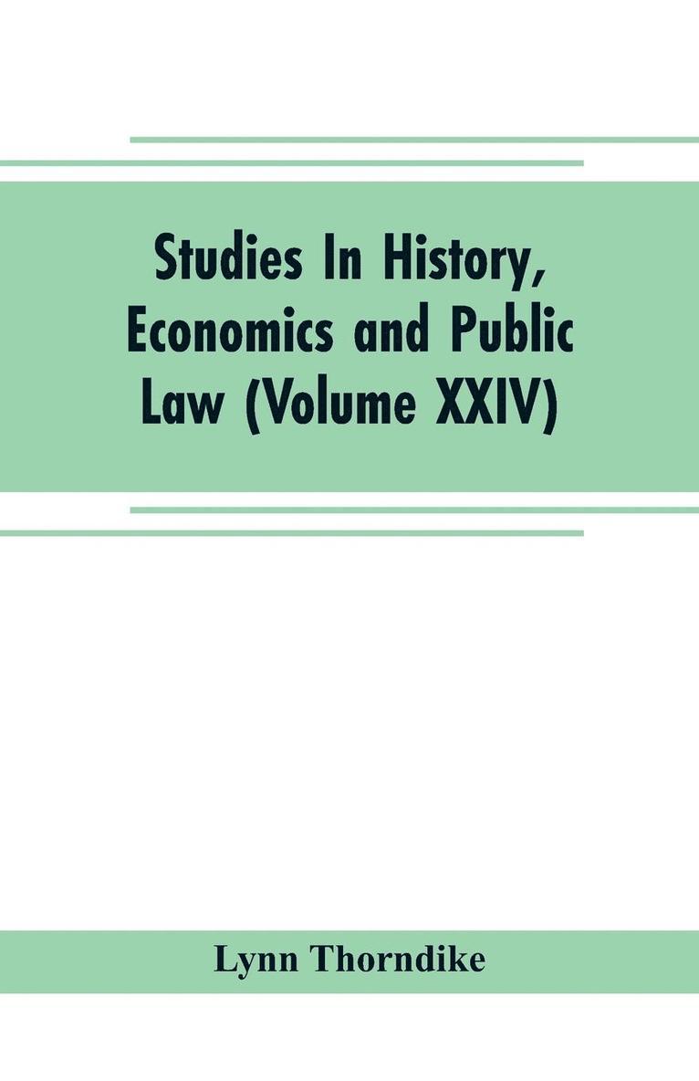 Studies In History, Economics and Public Law - Edited By the Faculty of Political Science of Columbia University (Volume XXIV) The Place of Magic in the Intellectual History of Europe 1