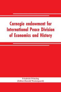 bokomslag Carnegie endowment for International Peace Division of Economics and History John Bates Clark, Director; Epidemics resulting from wars
