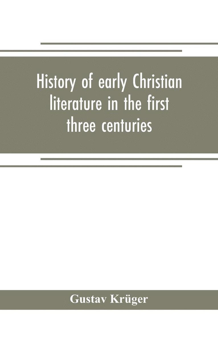 History of early Christian literature in the first three centuries 1