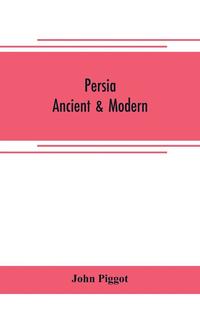 bokomslag Persia - ancient & modern