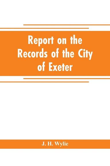 bokomslag Report on the records of the city of Exeter